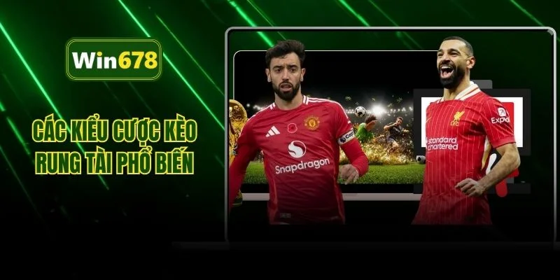 Các kiểu cược kèo rung tài phổ biến