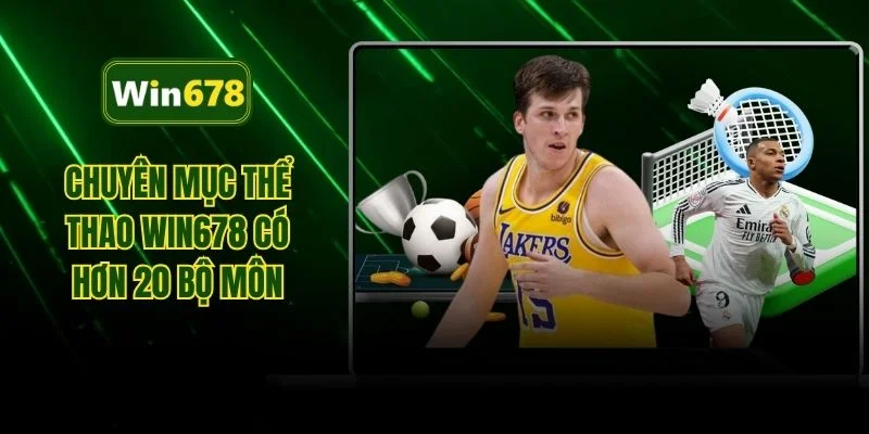 Chuyên mục thể thao WIN678 có hơn 20 bộ môn