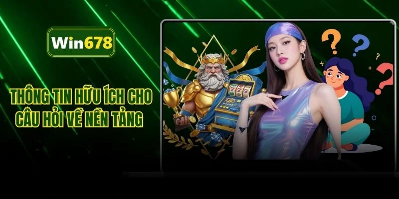 Thông tin hữu ích cho câu hỏi về nền tảng 