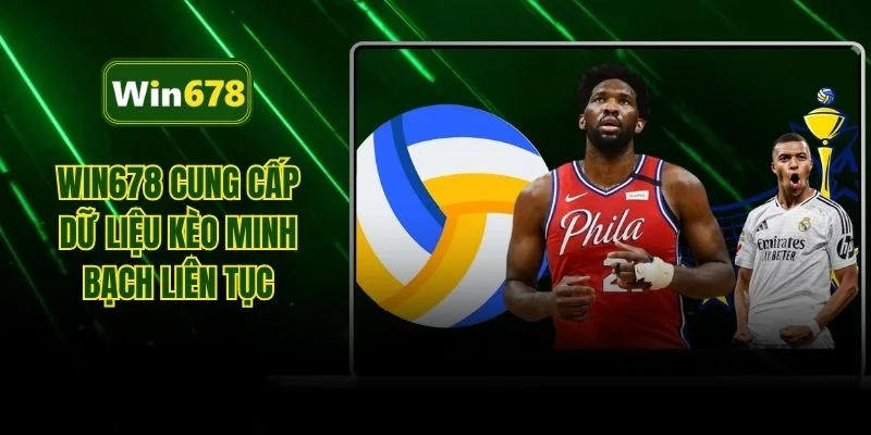 WIN678 cung cấp dữ liệu kèo minh bạch liên tục